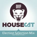 Deep House Cat Show - Election Selection Mix -  feat. Alex B. Groove