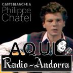 Aqui Radio Andorra | Carte Blanche à Philippe Chatel