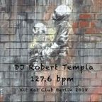 DJ Robert Templa - 127.6 bpm - 07.05.2018 Kit Kat Club Berlin