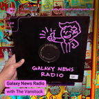 Galaxy News Radio w/ The Vanstock - 10.11.23