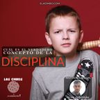 ¿Cuál es el verdadero concepto de la disciplina? (Los Chikis & la generación T) E2