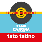 Tato Tatino 45" vinyl session n°1 - alberto gilardoni