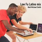 Low Fu Latino mix by Noél Michael Smith