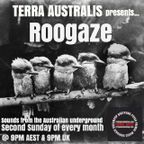 Terra Australis Presents .. ROOGAZE - Show 1 - Sunday 9th April 2017