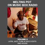 Melting Pot on Music Box Radio - Vol 9 (Latin, Jazz, Funk & Disco Edits and House)