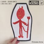 Limbo Radio: Princess Anna 26th March 2020
