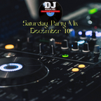 Saturday Party Mix December 10..