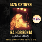 IZA HORIZONTA - Laza Ristovski | sunradio.rs