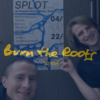 Burn The Roots S07E05 SPLOT special vol.3