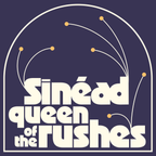 Queen of the Rushes w/ Sinead - 23/11/22