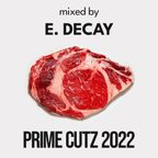 E. Decay - Prime Cutz 2022 exclusive Mix