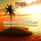 Reggaeton Vol.001 (Selected & Compiled by Deejay Jerome)
