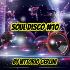 Soul Disco #10 by Vittorio Gerlini (Dj Don Vito)