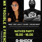 Mr Trouble Takeover - 01/07 - Natives Party