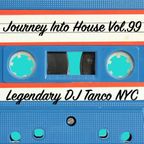 Legendary DJ Tanco NYC - Journey Into House Vol. 99