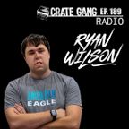 Crate Gang Radio Ep. 189: Ryan Wilson