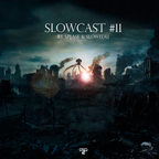 Slowcast #11 mixed by Splase & Slowedu (30.06.11)
