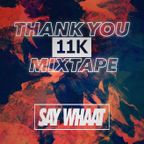 DJ SAY WHAAT - 11K