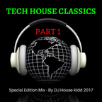TECH HOUSE CLASSICS (Part 1) - Special Edition Mix 2017