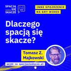 Dlaczego spacją się skacze? | Tomasz Z. Majkowski + Jacek Wandzel