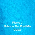 Relax In The Pool Mix 2022