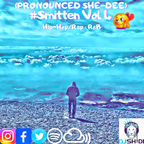 [PRONOUNCED SHE-DEE] SMITTEN VOL. 4 (Hip-Hop/Rap • R&B • Vibes)