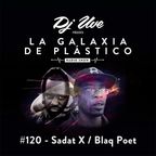 La Galaxia de Plástico #120 - Sadat X / Blaq Poet