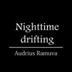 Nighttime drifting