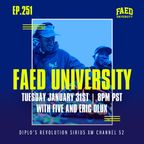 FAED University Episode 251 with Five and Eric Dlux