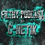 FILTHY PODCAST #3 with C-NETIK