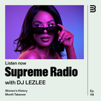 Supreme Radio EP 114 - DJ LEZLEE
