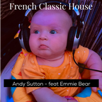 French House Classics - Andy Sutton feat Emmie Bear - Aug 21