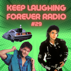 80s 90s Music, TV Themes, Movie Quotes And Retro Jingles - Keep Laughing Forever Radio Show #29