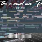 The Not As Usual Mix Part 1