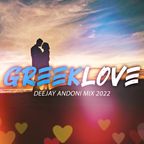 GREEK IN LOVE - DEEJAY ANDONI MIX 2022