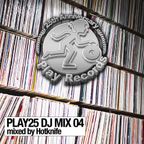 Play25 DJ Mix 04: mixed by Hotknife