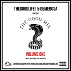 TheGoodLife! x DEMEDUSA Present: The Good Mix Volume 1