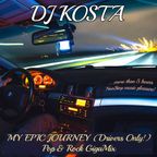 MY EPIC JOURNEY [ Drivers Only! ] ( Pop & Rock GigaMix ) By DJ Kosta