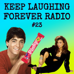 80s 90s Music, TV Themes, Movie Quotes And Retro Jingles - Keep Laughing Forever Radio Show #23
