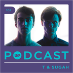 UKF Podcast #101 - T & Sugah