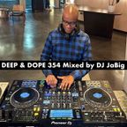 Three-Hour House Music DJ set by JaBig - DEEP & DOPE 354