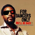 FOR DANCERS ONLY - We’ll be back! - Northern & Rare Soul Club Hamburg
