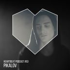 Pikalov - Heartbeat Podcast 053