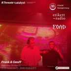 Frank & Geoff (Threads* Etikett Radio TAKEOVER) - 05-Nov-22