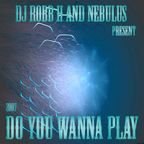 Dj Robb H and Nebulus - Do you wanna play (Jack2It Radio 2007)