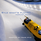 Ryle, What's Playing? (February 2022)