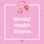 Mental Health Stigma