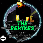 DJ BRIAN HOWE. (The Remixes, pt 2)