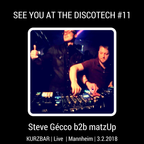 SEE YOU AT THE DISCOTECH #11 Kurzbar - Steve Gécco b2b matzUp - Live