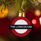 The London Ear #463 - Christmas Eve Eve '23